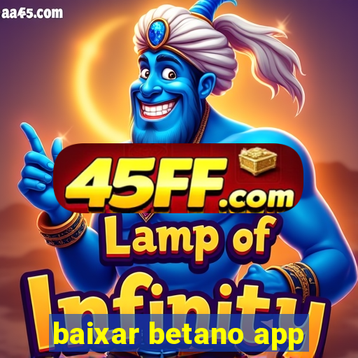 baixar betano app